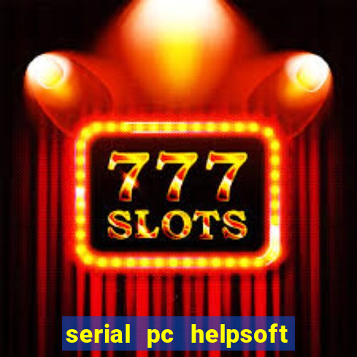 serial pc helpsoft driver updater